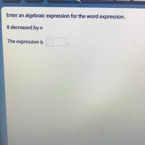 Enter an algebraic expression for the word expression