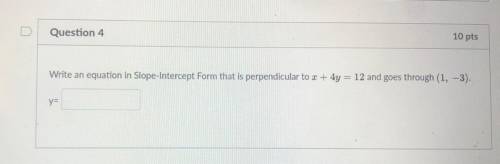 Write an equation perpendicular to x+4y=12 and goes through (1,-3)