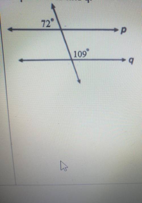 In the figure below explain why line p is or isn't parallel to line q​
