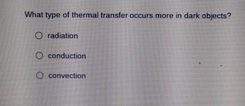 What type of thermal transfer occurs more in dark objects?​