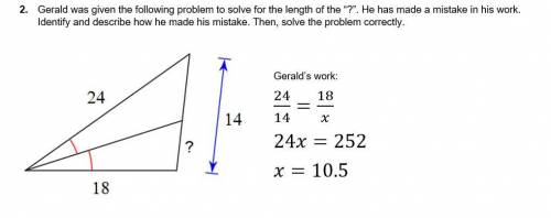 Someone help please

2. Gerald was given the following problem to solve for the length of the “?”.