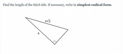 Find the length of the third side. If necessary, write in simplest radical form. (15 POINTS!!)