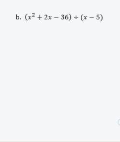 (x^2+2x-36)÷(x-5)
solve this using long polynomial division. show your work afterward!