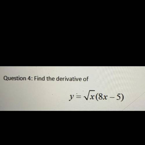 Y=sqrt(x)(8x-5) find the derivative
