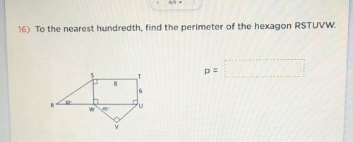 I need help with this question. I need to find the perimeter of the hexagon RSTUVW.​
