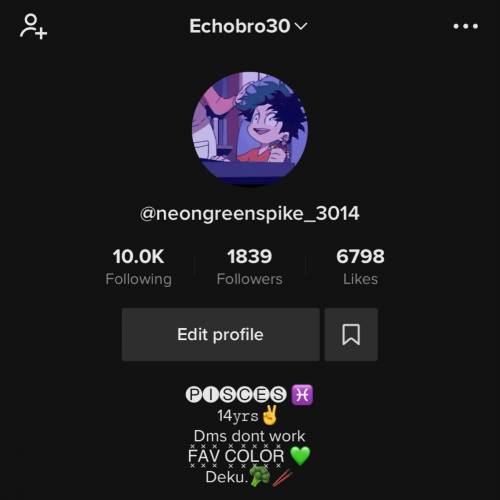 Does anyone have Tik-Tok? Mine is neongreenspike underscore 3014

Fallow if you like anime. 
And w