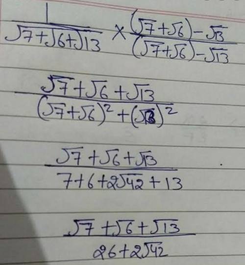 Rationalise the denominator of 1/under root 7 + under root 6 - under root 13​
