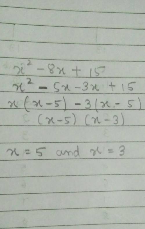 Solve the equation by factoring: x^2-8x+15=0
