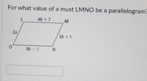 For what value of a must LMNO be a parallelogram?