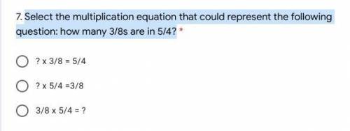 Select the multiplication equation that could represent the following question: how many 3/8s are i