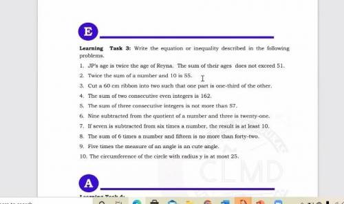 Learning task 3 write the equation or inequality described in the following problems

Plsssss i ne