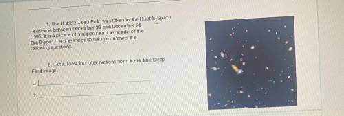 List 4 observations from the Hubble deep field image.

The picture is right beside the question th