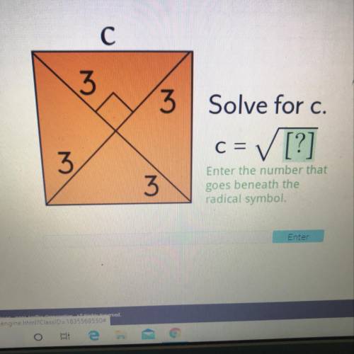 Solve for c 
Pythagorean theorem