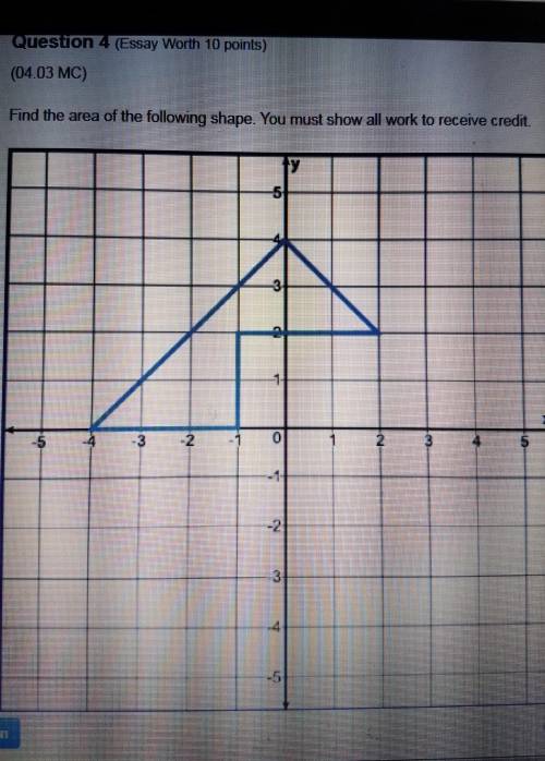 Find the area of the following shape You must show all work to receive credit.

PLEASE HELP ASAP!!