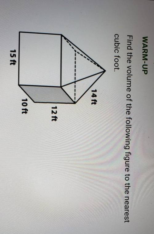 Find the volume of the following figure to the nearest cubic foot.

If the volume of rectangular p