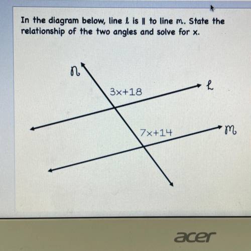 In the diagram below, line l is parallel to line m. State the relationship of the two angles and so