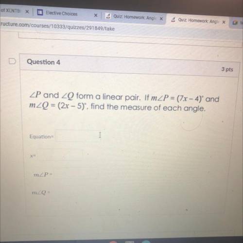 P and Q form a linear pair. If m P=(7x-4) and m Q= (2x-5) find the measure of each angle