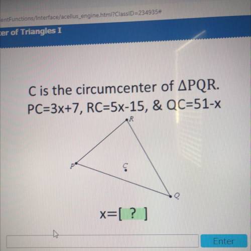 C is the circumcenter of APQR.
PC=3x+7, RC=5x-15, & QC=51-X
R
.
X=[ ? ]