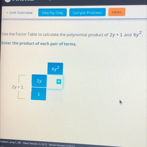 Use the Factor Table to calculate the polynomial product of 2y + 1 and 6y2.

Enter the product of