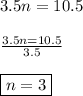 3.5n=10.5\\\\\frac{3.5n=10.5}{3.5}\\\\\boxed{n=3}