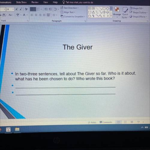 • In two-three sentences, tell about The Giver so far.

Who is it about?
what has he been chosen t