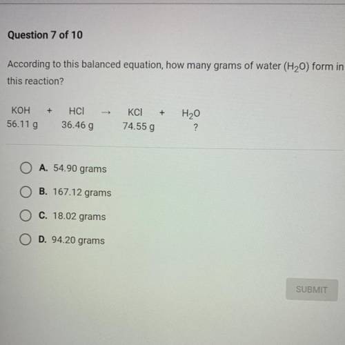 According to this balanced equation, how many grams of water (H20) form in

this reaction?
Please