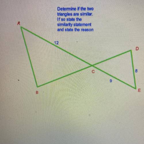 Determine if the two triangles are similar if so state the similarity statement and state the reaso