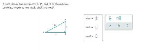 A right triangle has side lengths,8,15,17 and as shown below.

Use these lengths to find, tan b, c