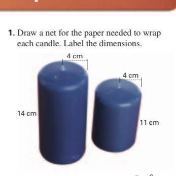 Draw a net for the paper needed to wrap each candle. Label the dimensions.