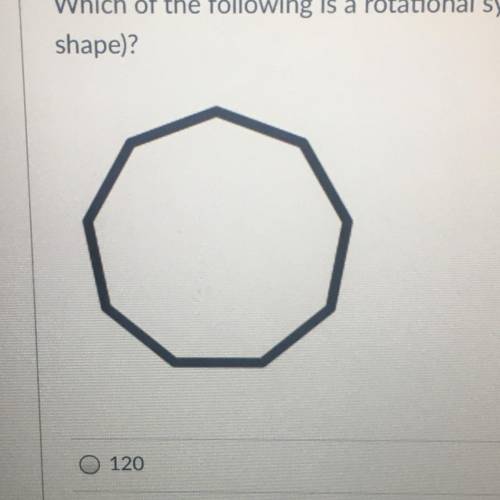 PLEASE HELP DUE IN 29 MINS

Which of the following is a rotational symmetry of a regular nonagon (