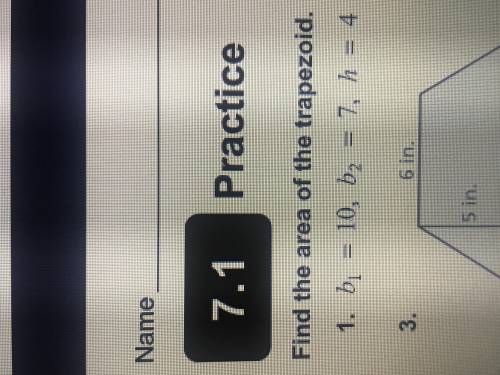 7.1 Practice #1 
what to say in this (look at the picture) I need help ASAP!!