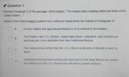 Which of the following best explains how Jefferson characterize the Indians in Paragraph 2? ​