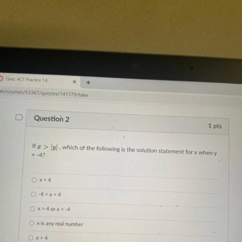 Which of the following?
O x > 4