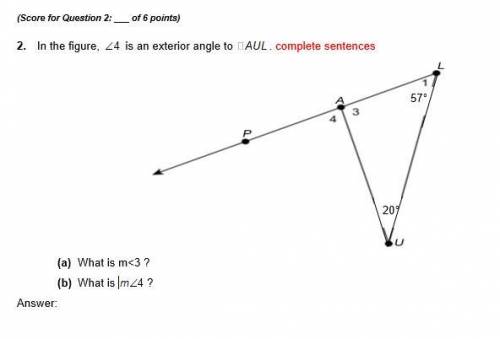 2. In the figure, <4 is an exterior angle to AUL complete sentences pls

Part1 What is m<3 ?