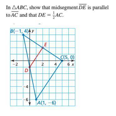 In ABC, show that midsegment DE is parallel to AC and that DE = 1/2AC