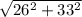 \sqrt{26^{2} +33^{2} }