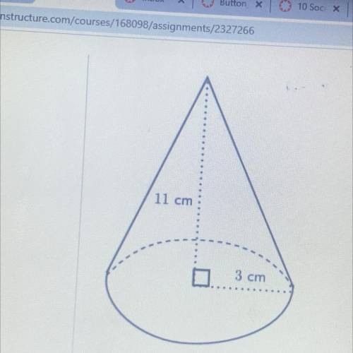 11 cm

0 3 cm
1. What is the radius of the cone?
2. What is the height?
3. What is the area of the