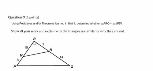 Giving +80 Point Using Postulates and/or theorems learned in Unit 1, determine whether PRQ - MRN. S