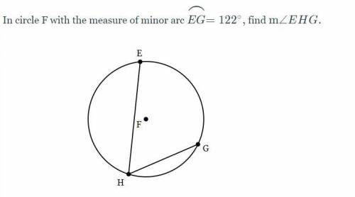 In circle F with the measure of minor arc EG = 122, finh m