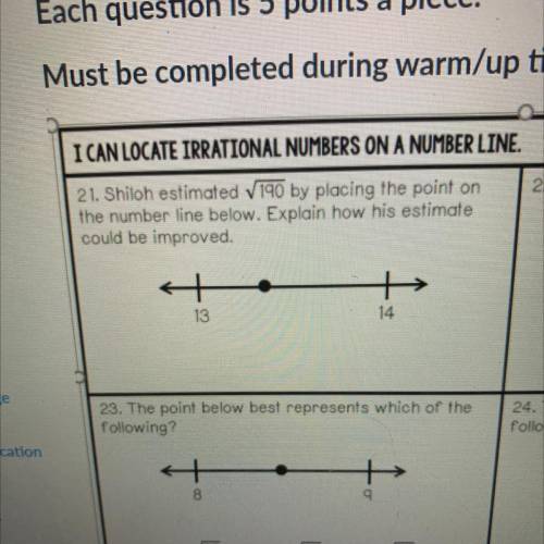 21. Shiloh estimated V190 by placing the point on

the number line below. Explain how his estimate