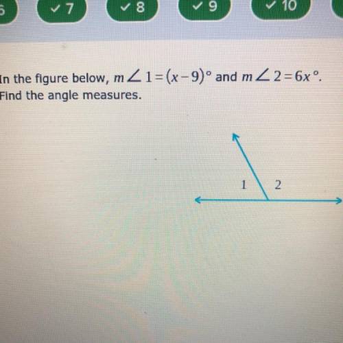 In the figure below, m_1=(x-9° and m2 =6xº.
Find the angle measures.
Help