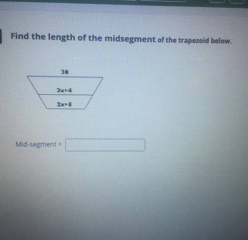 Find the length of the mid-segment of the trapezoid. (photo included)