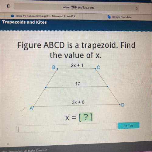Figure ABCD is a trapezoid. Find

the value of x.
B.
2x + 1
.C
17
3x + 8
.D
A
x = [?]