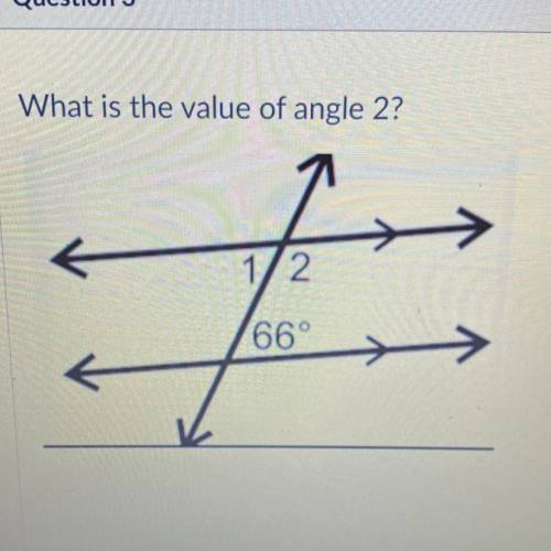 What is the value of angle 2?
1//2
+
66°
Please helpp