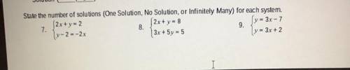 State the number of solutions (One Solution, No Solution, or Infinitely Many) for each system

(2x