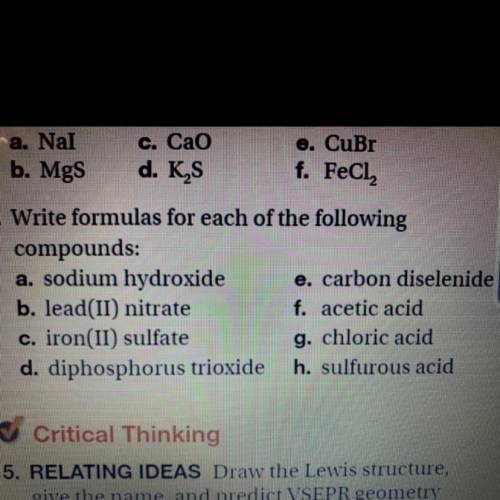 PLZ ANSWER ASAP

4. Write formulas for each of the following
compounds:
a. sodium hydroxide e.