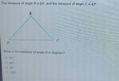 The measure of angle B is 83º, and the measure of angle C is 42°. C What is the measure of angle D