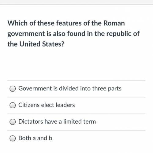 Which of these features of the Roman government is also found in the republic of the United States?