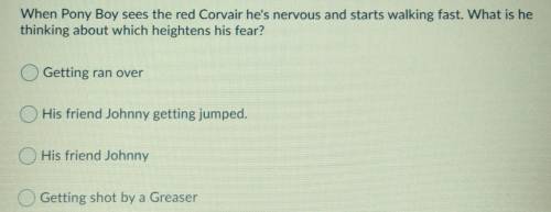When pony boy sees the red Covair he's nervous and starts walking fast. What is he thinking about w