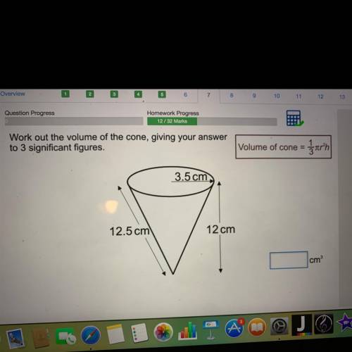 Work out the volume of the cone, giving your answer
to 3 significant figures.
Thanks :)